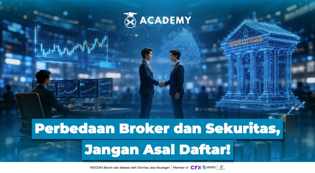 Perbedaan Broker dan Sekuritas, Jangan Asal Daftar!