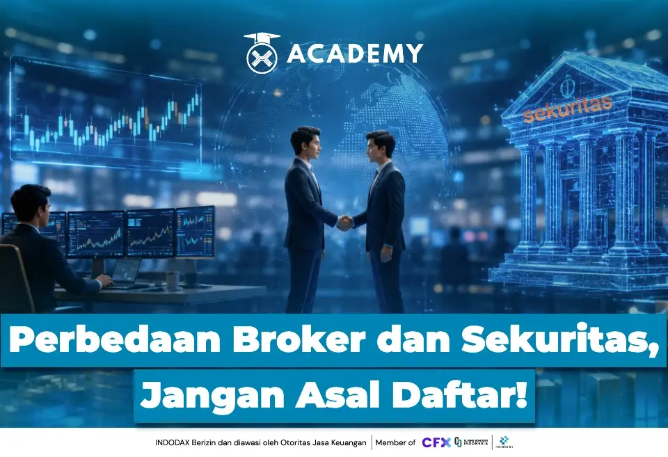Perbedaan Broker dan Sekuritas, Jangan Asal Daftar!
