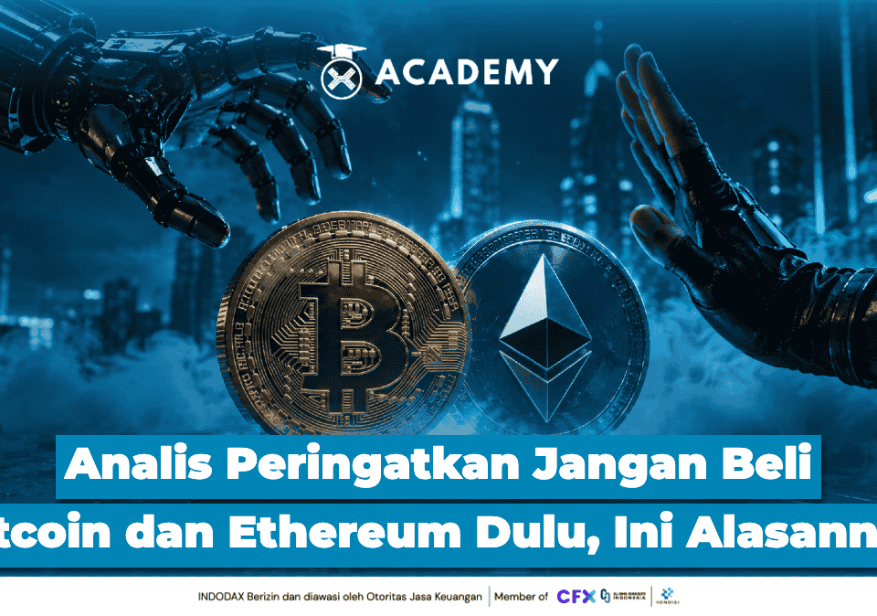 Analis Peringatkan Jangan Beli Bitcoin dan Ethereum Dulu, Ini Alasannya
