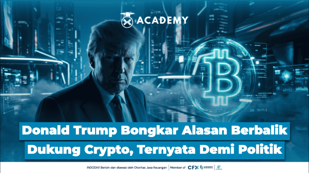 Donald Trump Bongkar Alasan Berbalik Dukung Crypto, Ternyata Demi Politik