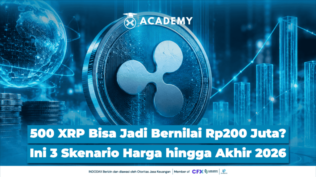 500 XRP Bisa Jadi Bernilai Rp200 Juta? Ini 3 Skenario Harga hingga Akhir 2026