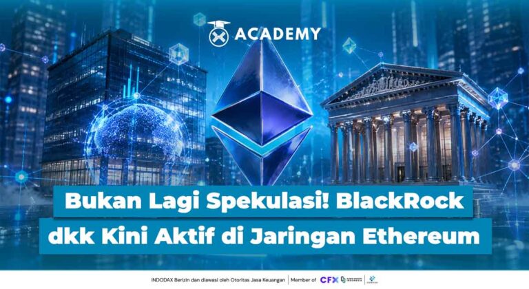 Bukan Lagi Spekulasi! BlackRock dkk Kini Aktif di Jaringan Ethereum