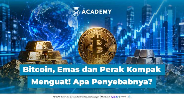 Bitcoin, Emas dan Perak Kompak Menguat! Apa yang Jadi Penyebabnya?