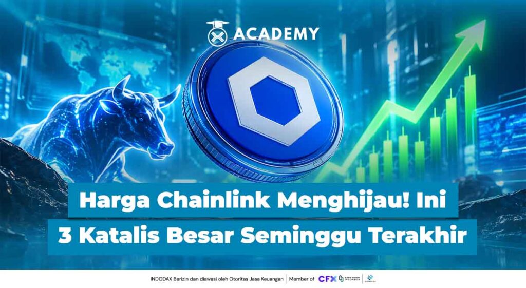 Harga Chainlink (LINK) Menghijau! Berikut 3 Katalis Besar Seminggu Terakhir