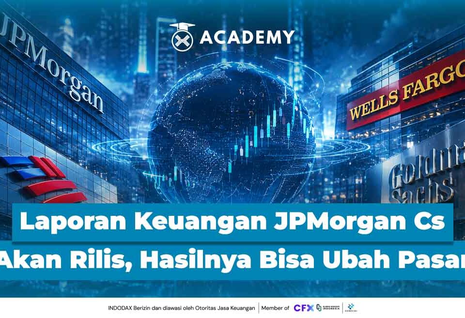 Laporan Keuangan JPMorgan Cs Akan Dirilis, Hasilnya Bisa Ubah Sentimen Pasar