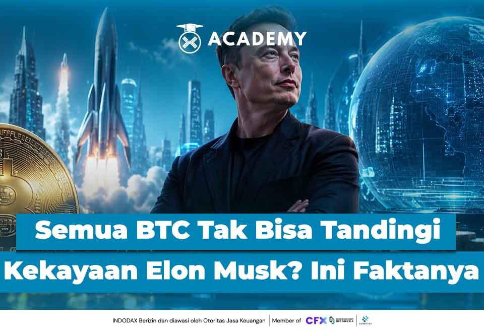 Semua Bitcoin yang Ada Tak Bisa Tandingi Kekayaan Elon Musk? Ini Faktanya