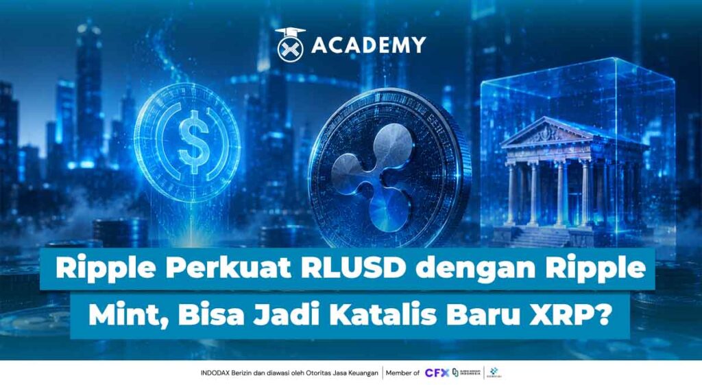 Ripple Perkuat RLUSD dengan Ripple Mint, Bisa Jadi Katalis Baru XRP?