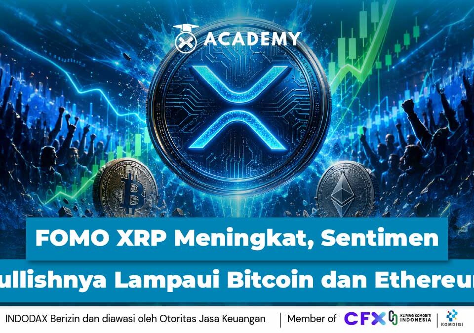 FOMO XRP Meningkat, Sentimen Bullishnya Lampaui Bitcoin dan Ethereum
