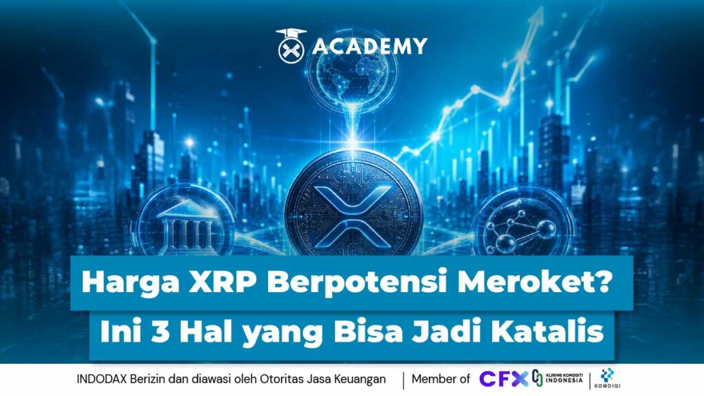 Harga XRP Berpotensi Meroket? Ini 3 Hal yang Bisa Jadi Katalis Besar