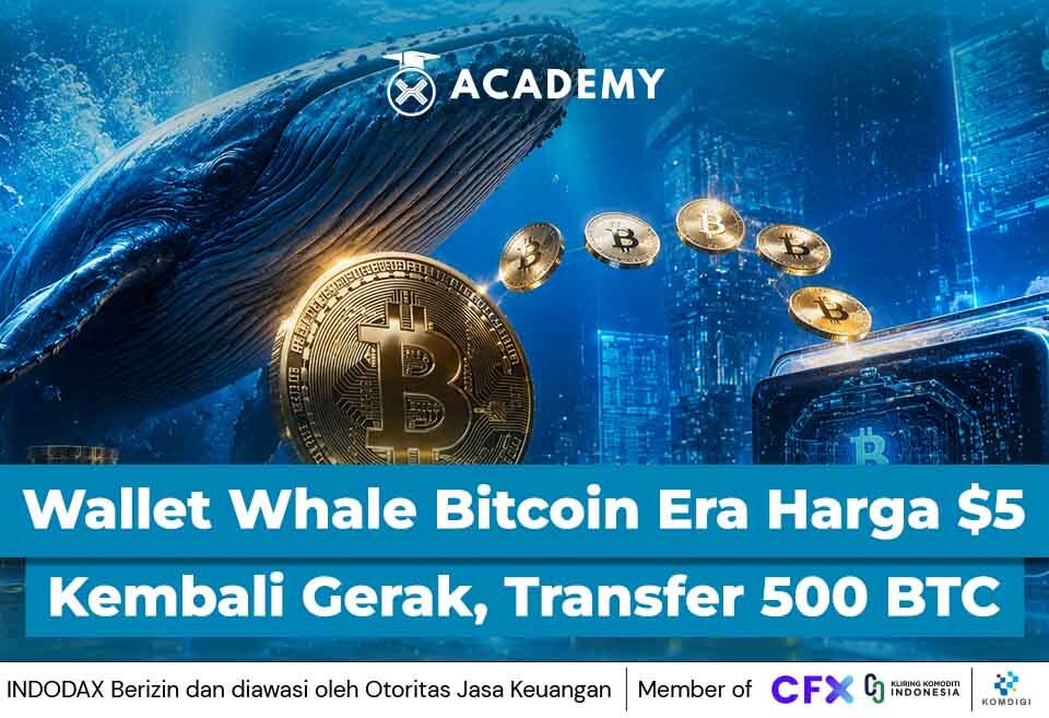 Wallet Whale Bitcoin Era Harga $5 Kembali Gerak! Terdeteksi Transfer 500 BTC